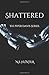 SHATTERED: THE PIPER DAVIS SERIES