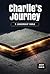 Charlie's Journey A Leadership Fable by Andy Davis