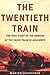 The Twentieth Train by Marion Schreiber