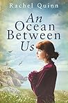 An Ocean Between Us by Rachel  Quinn