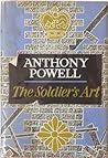The Soldier's Art by Anthony  Powell