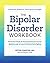 The Bipolar Disorder Workbo...