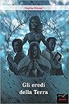Gli eredi della Terra by Giulia Ottoni
