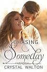 Chasing Someday by Crystal Walton