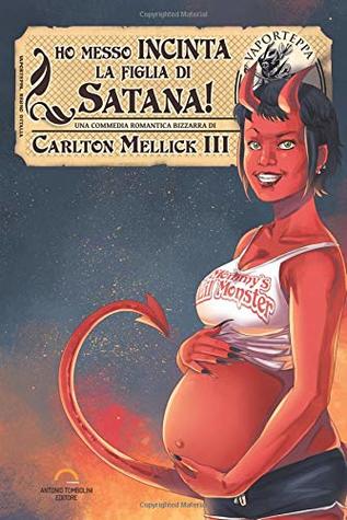 Ho messo incinta la figlia di Satana!: Una commedia romantica coi demoni