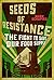 Seeds of Resistance: The Fi...