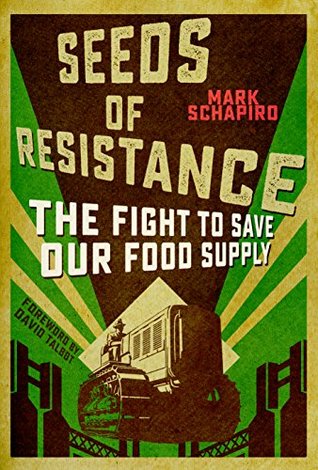 Seeds of Resistance: The Fight to Save Our Food Supply (Kindle Edition)