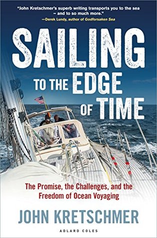 Sailing to the Edge of Time: The Promise, the Challenges, and the Freedom of Ocean Voyaging (Kindle Edition)