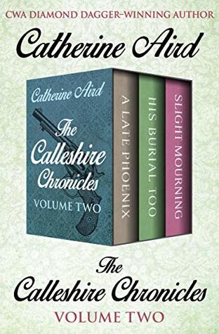 The Calleshire Chronicles Volume Two: A Late Phoenix, His Burial Too, and Slight Mourning (Kindle Edition)