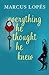 Everything He Thought He Knew by Marcus Lopes