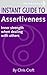 Instant Guide to Assertiven...