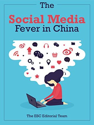 The Social Media Fever in China (Kindle Edition)
