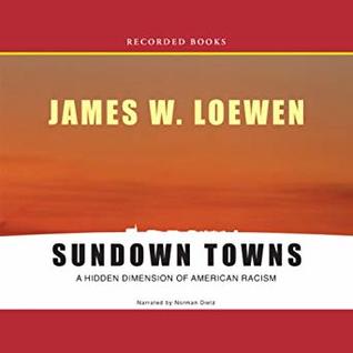 Sundown Towns: A Hidden Dimension of American Racism