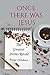 Once There Was Jesus by Pooja Chilukuri