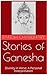 Stories of Ganesha by Rakesh Chaudhary