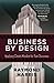 Business by Design by Raymond Harris