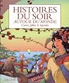 Histoires du soir Autour du monde Contes, fables et légendes