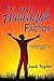 The Hallelujah Factor: An Adventure in the Principles and Practice of Praise