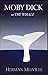 Moby Dick; or, The Whale [Annotated]