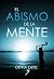 El abismo de la mente by Olivia Ortiz El abismo de la mente by Olivia Ortiz