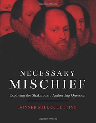 Necessary Mischief: Exploring the Shakespeare Authorship Question (Paperback)