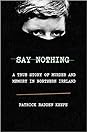 Say Nothing by Patrick Radden Keefe