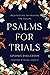 Psalms for Trials: Meditati...