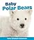 Baby Polar Bears (Baby Animals)