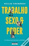 Trabalho, Sexo e ...