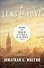 A Lens of Love: Reading the Bible in Its World for Our World