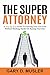 The Super Attorney: A Step ...