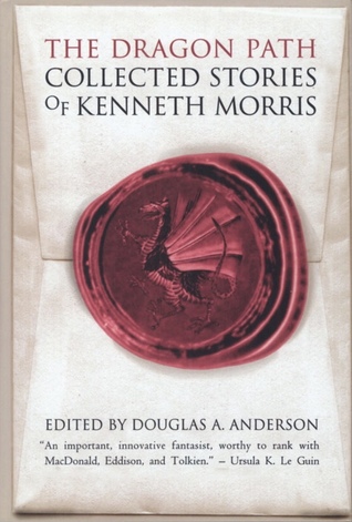 The Dragon Path: Collected Tales of Kenneth Morris