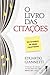 O Livro das Citações by Eduardo Giannetti