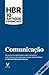 HBR 10 Artigos Essenciais: Comunicação