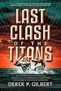Last Clash of the Titans: The Second Coming of Hercules, Leviathan, and the Prophesied War Between Jesus Christ and the Gods of Antiquity