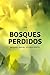 Los bosques perdidos (Cuent...