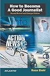 How to Become A Good Journalist How to Become A Good Journalist