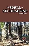 The Spell of Six Dragons The Spell of Six Dragons