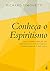 Conheça o espiritismo