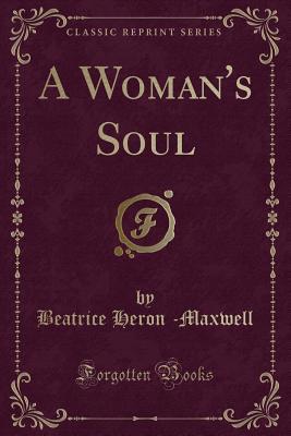 A Woman's Soul (Classic Reprint)