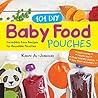 101 DIY Baby Food...