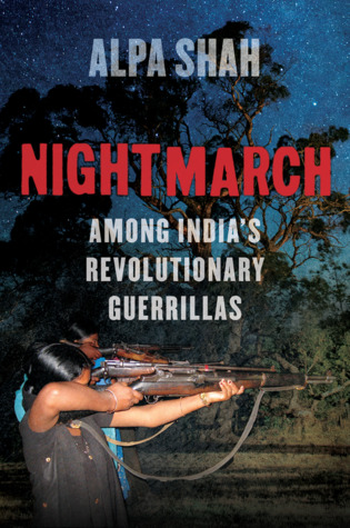 Nightmarch: Among India’s Revolutionary Guerrillas