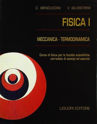 Fisica 1. Meccanica - Termodinamica. Corso di fisica per le facoltà scientifiche. Con esempi ed esercizi