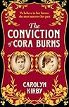 The Conviction of Cora Burns by Carolyn Kirby
