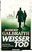 Weißer Tod (Die Cormoran-Strike-Reihe #4)