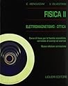 Fisica 2. Elettromagnetismo - Ottica. Corso di fisica per le facoltà scientifiche. Con esempi ed esercizi Fisica 2. Elettromagnetismo - Ottica. Corso di fisica per le facoltà scientifiche. Con esempi ed esercizi