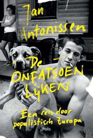 De onfatsoenlijken. Een reis door populistisch Europa (Paperback)