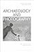 Archaeology and Photography...
