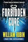 Forbidden Cure Part Two: Revelations (Chris Ravello Medical Thriller #3, part 2) Forbidden Cure Part Two: Revelations (Chris Ravello Medical Thriller #3, part 2)