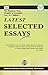 LATEST SELECTED ESSAYS